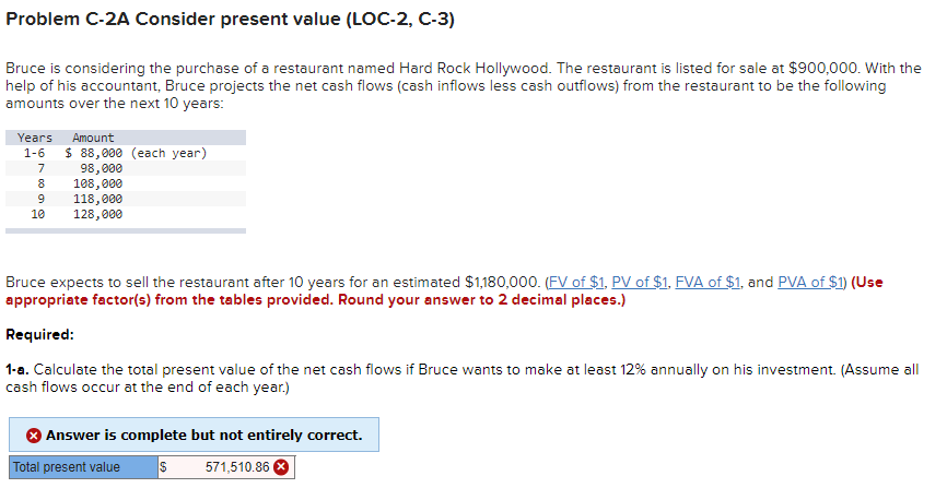 Problem C-2A Consider present value (LOC-2, C-3) Bruce is considering the