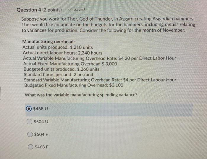  Saved Question 4 (2 points) Suppose you work for Thor. God