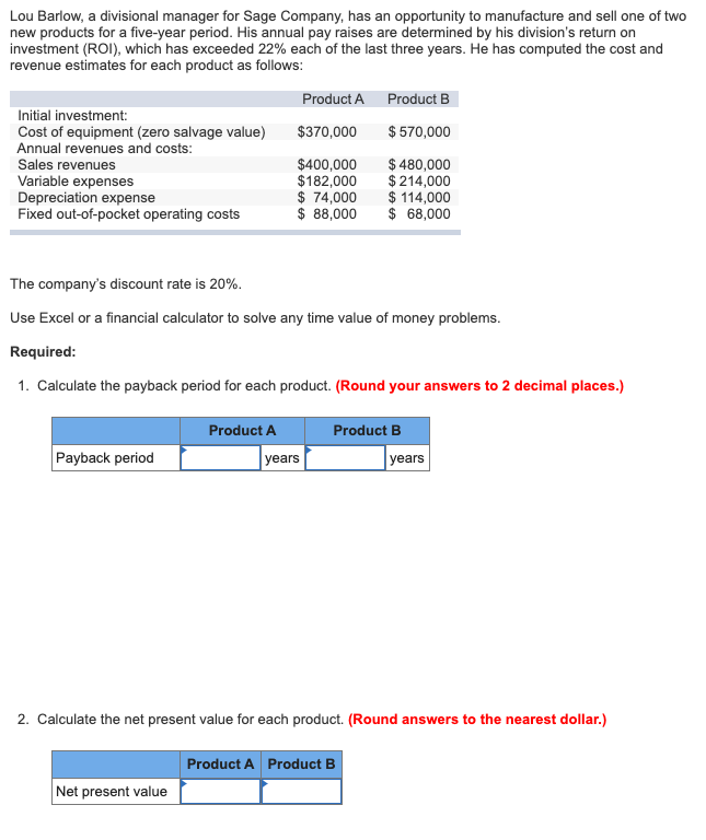 Please show workings :) Lou Barlow, a divisional manager for Sage