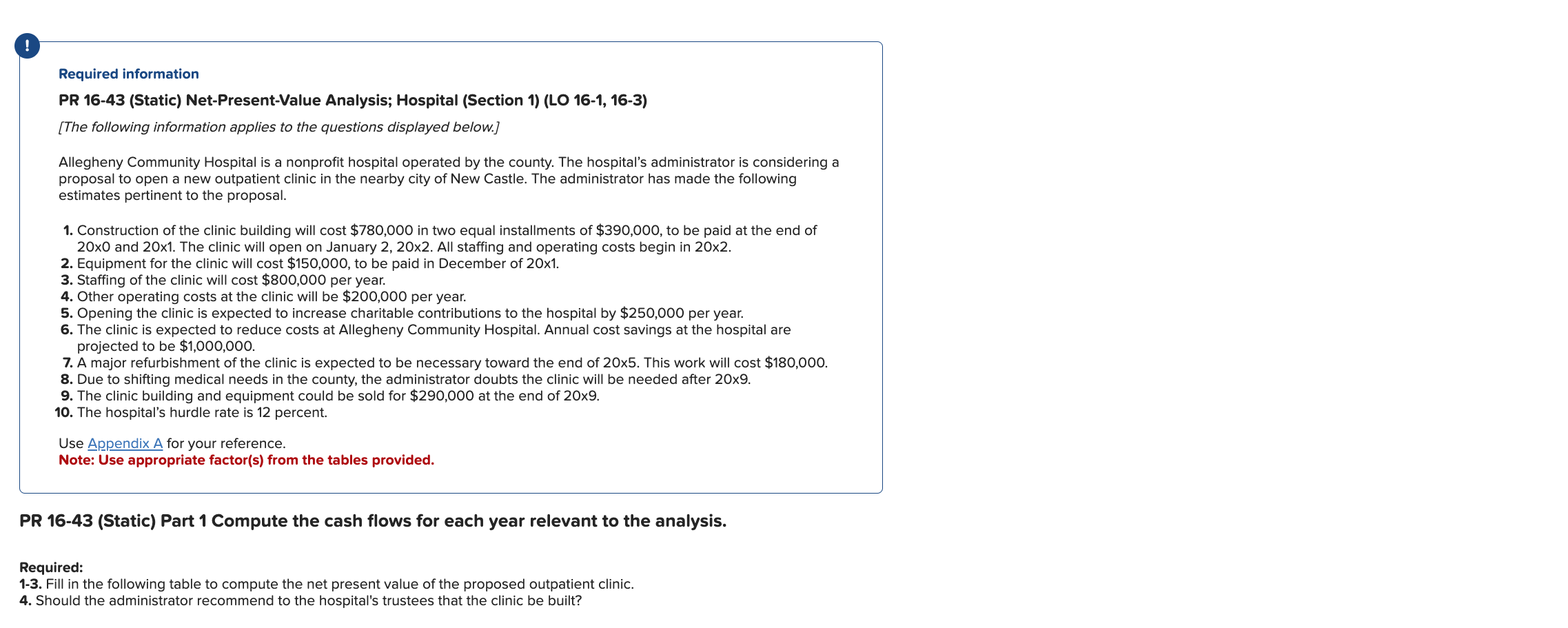 Required information PR 16-43 (Static) Net-Present-Value Analysis; Hospital (Section 1) (LO