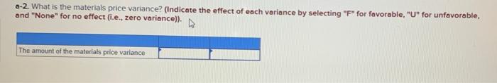 Direct materials Direct labor Variable manufacturing overhead Standard Quantity 3.0 pounds 0.50