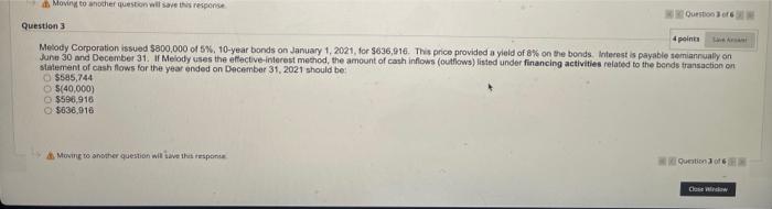  Moving to another question will save is response Questions Question 3