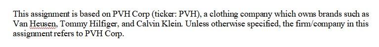  This assignment is based on PVH Corp (ticker: PVH), a clothing