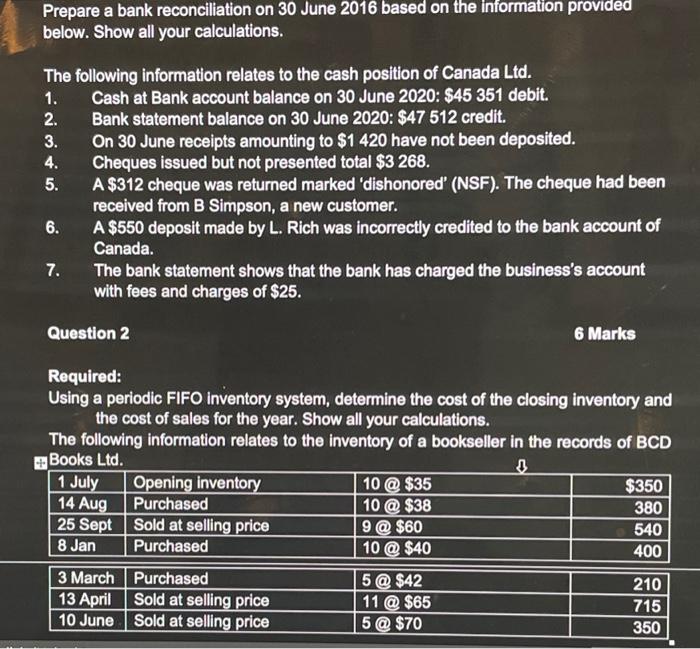  Prepare a bank reconciliation on 30 June 2016 based on the
