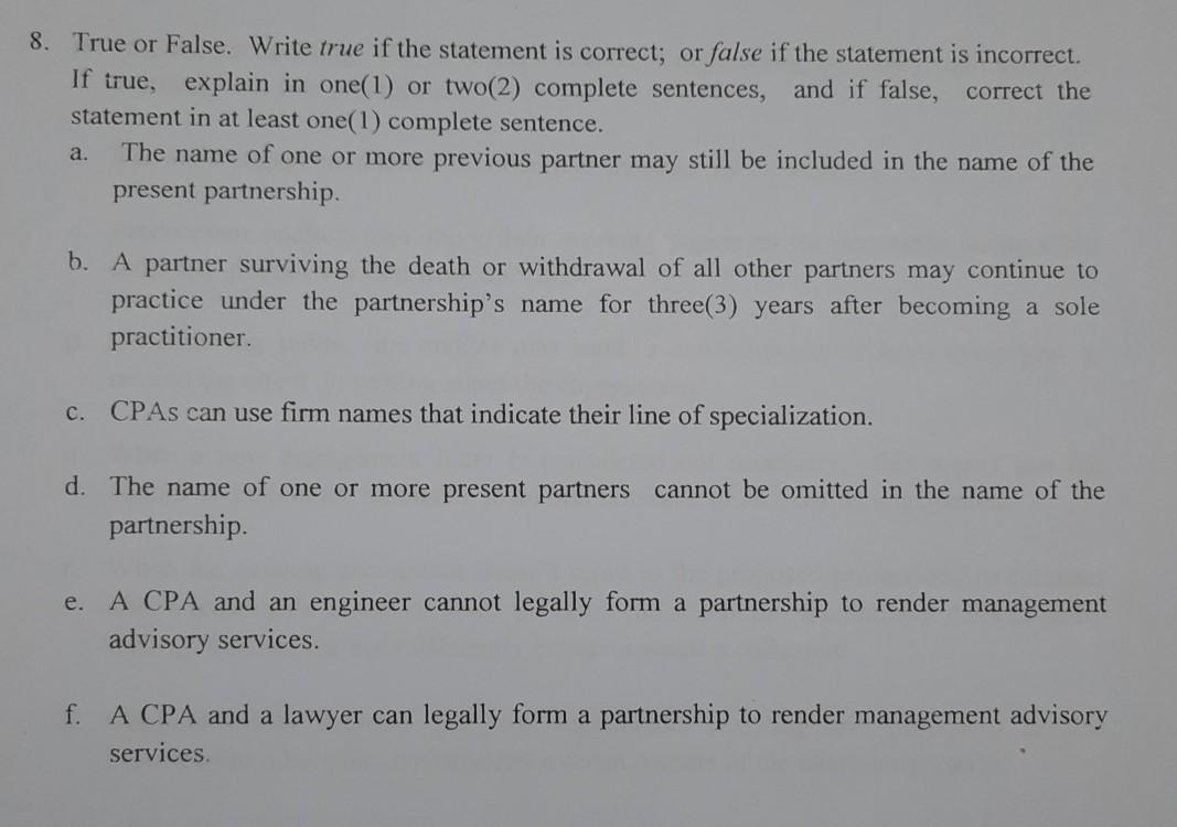  8. True or False. Write true if the statement is correct;
