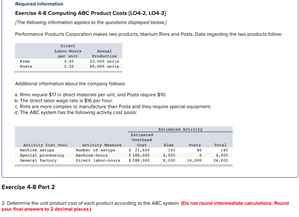  Required information Exercise 4-8 Computing ABC Product Costs (L04-2, LO4-3] [The