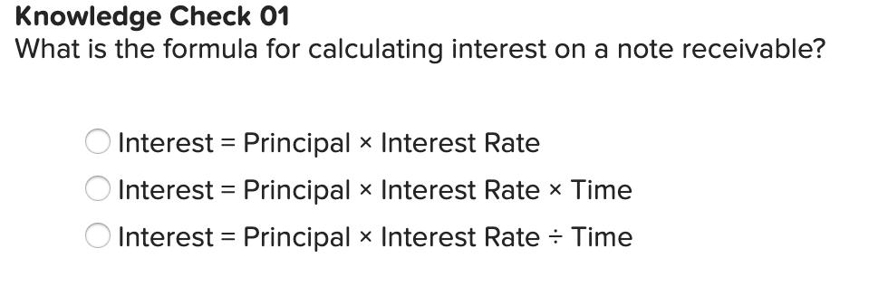  Knowledge Check 01 What is the formula for calculating interest on
