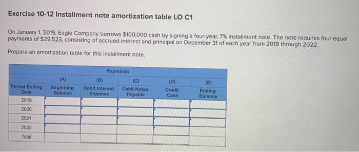  Exercise 10-12 Installment note amortization table LO C1 On January 1,