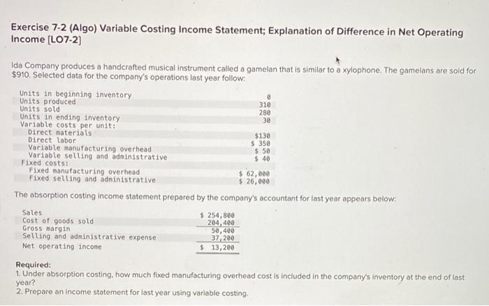  Exercise 7-2 (Algo) Variable Costing Income Statement; Explanation of Difference in
