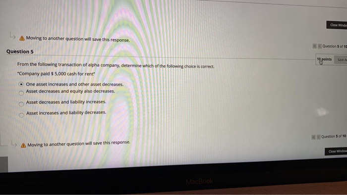  Close Window Moving to another question will save this response. Question