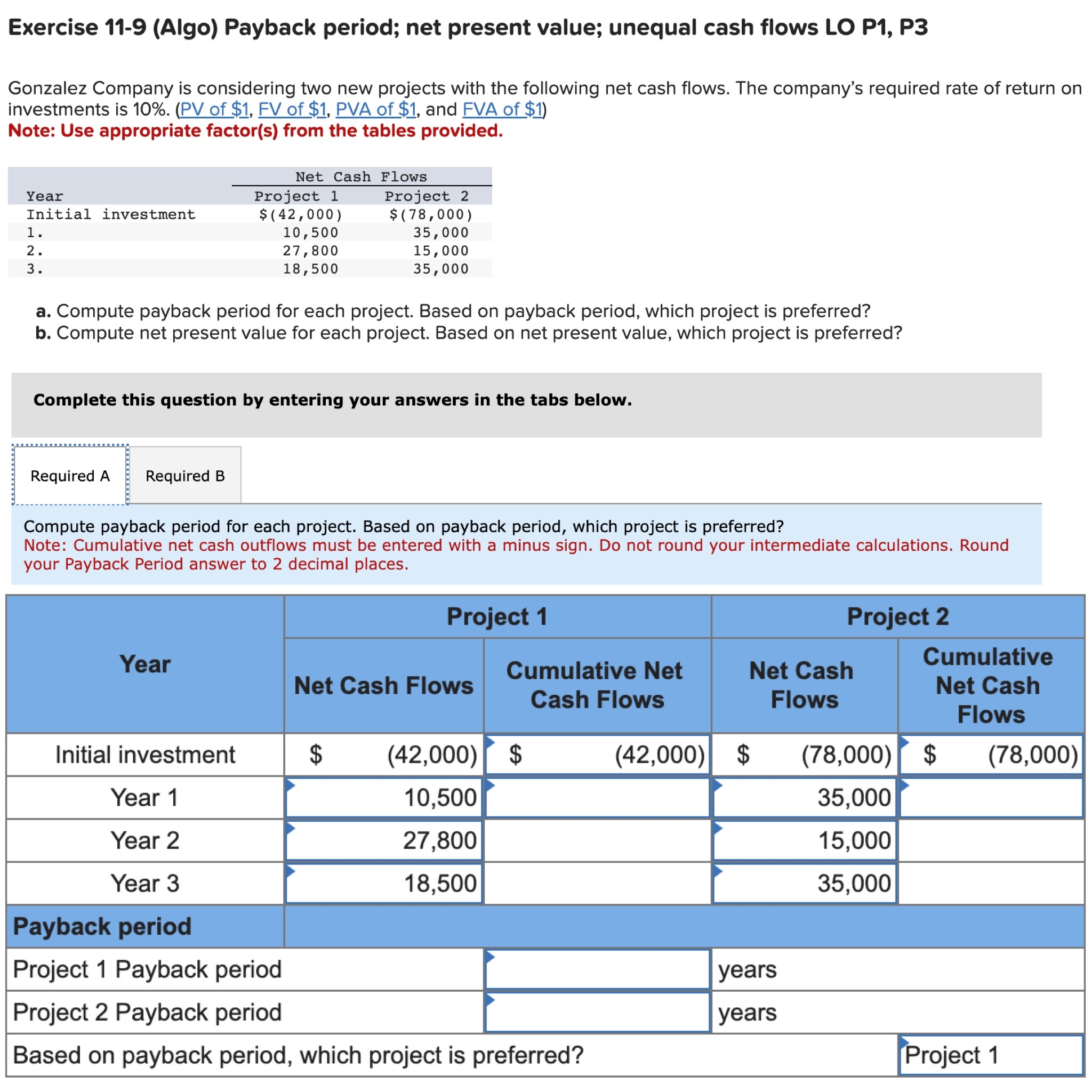  Exercise 11-9(Algo) Payback period; net present value; unequal cash flows LO