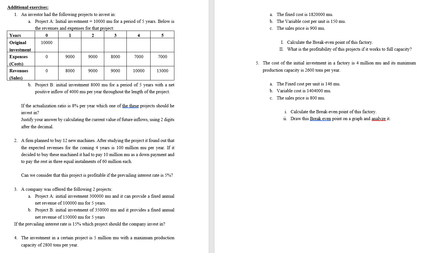  a. The fixed cost is 1820000 mu. b. The Variable cost