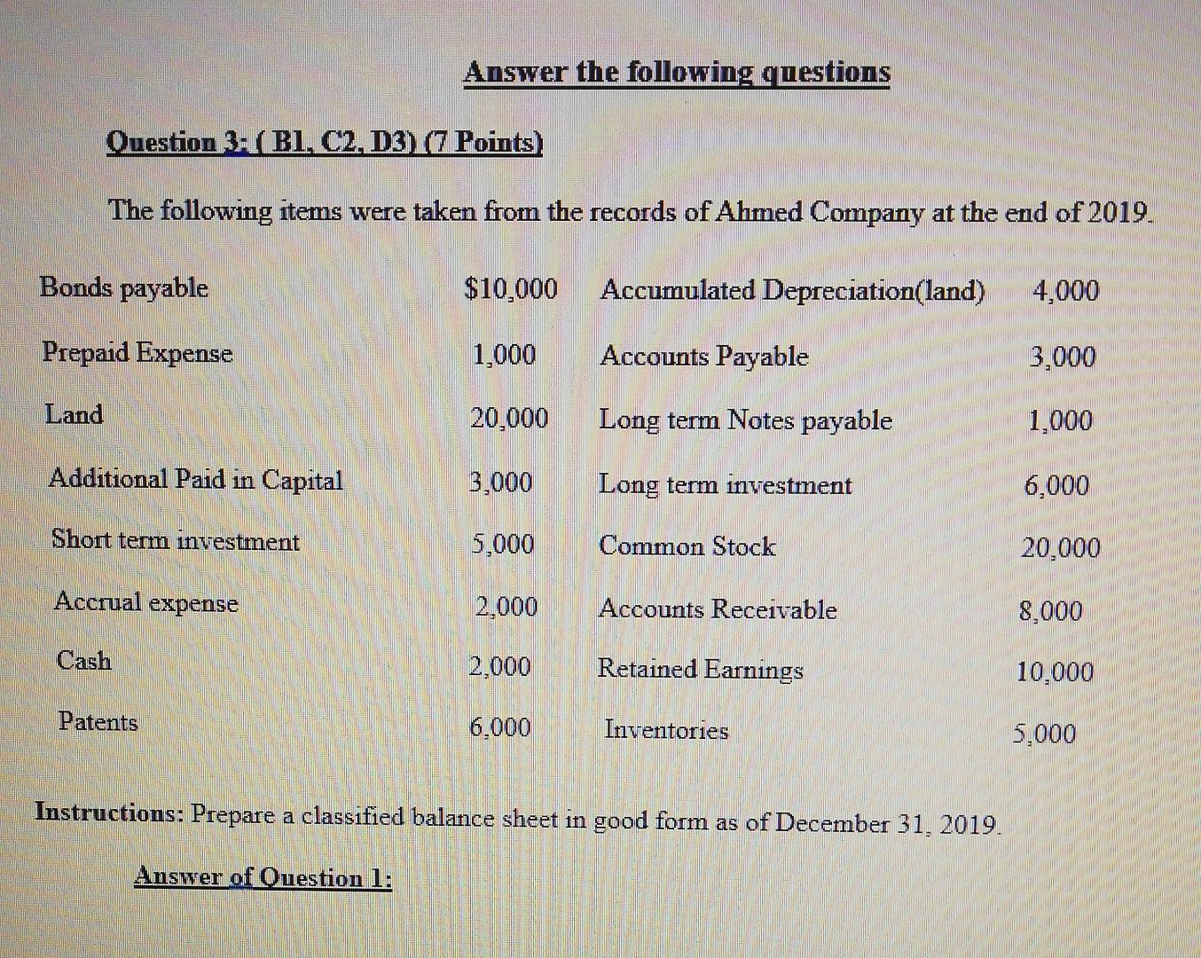 Answer the following questions Question 3: (B1, C2,D3) (7 Points) The