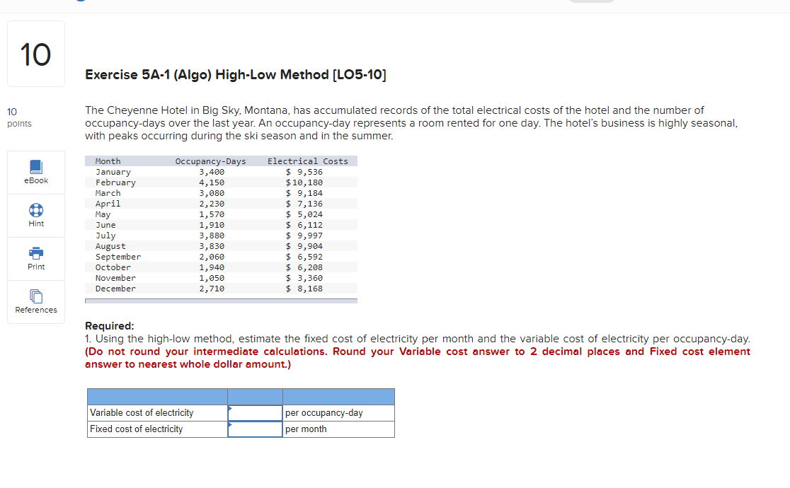  10 Exercise 5A-1 (Algo) High-Low Method [LO5-10] 10 points The Cheyenne