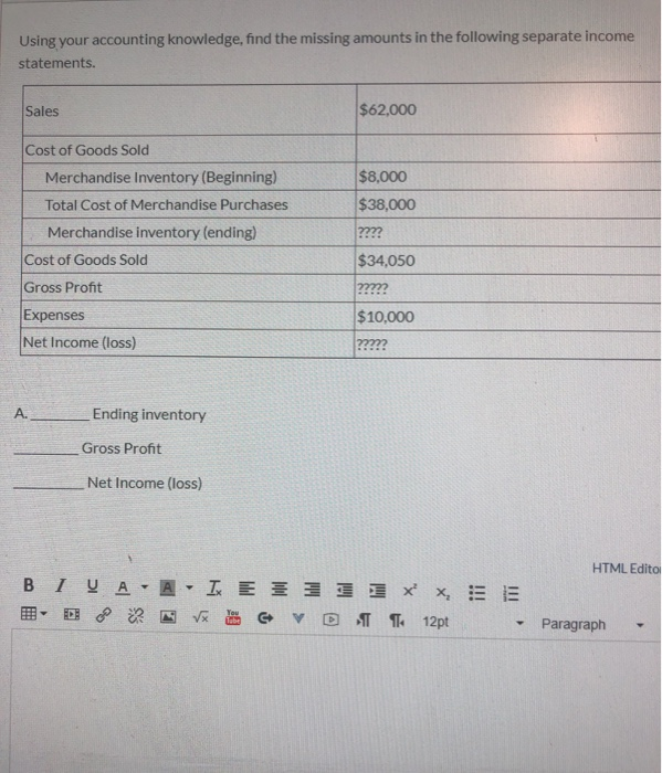  Using your accounting knowledge, find the missing amounts in the following