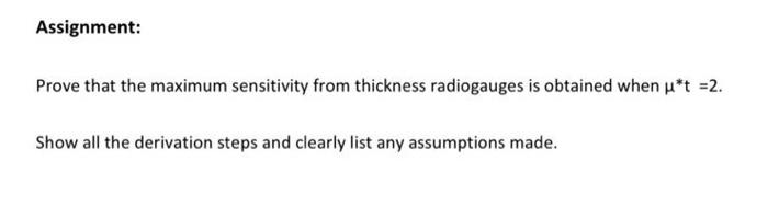  Assignment: Prove that the maximum sensitivity from thickness radiogauges is obtained