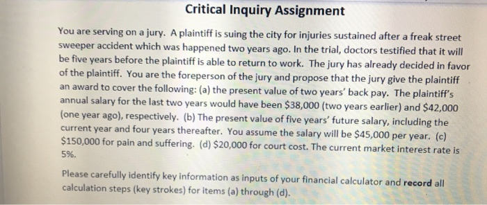 Critical Inquiry Assignment You are serving on a jury. A plaintiff