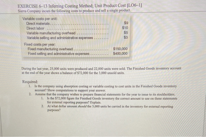 EXERCISE 6-13 Inferring Costing Method; Unit Product Cost [L06-1] Sierra Company
