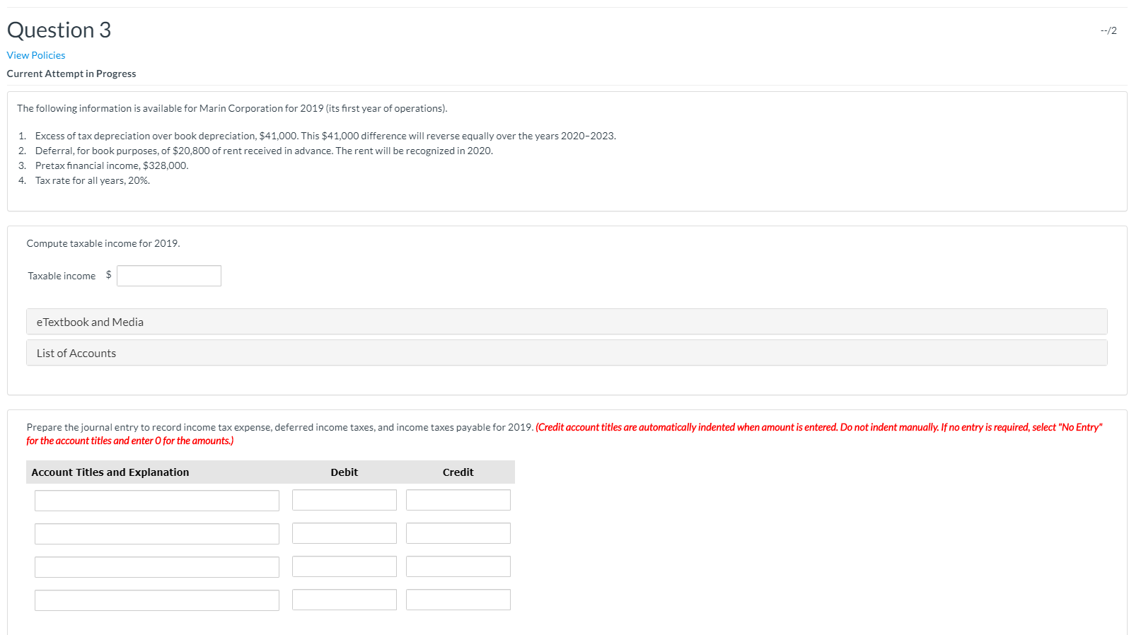 Question 3 --/2 View Policies Current Attempt in Progress The following