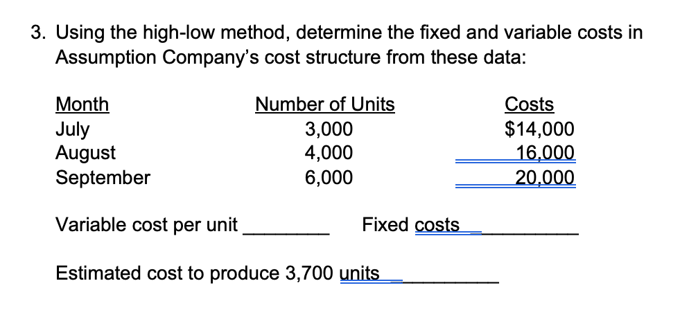  3. Using the high-low method, determine the fixed and variable costs