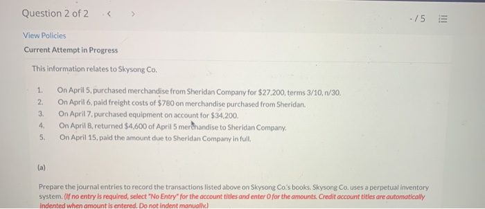  Question 2 of 2 -/5 E View Policies Current Attempt in