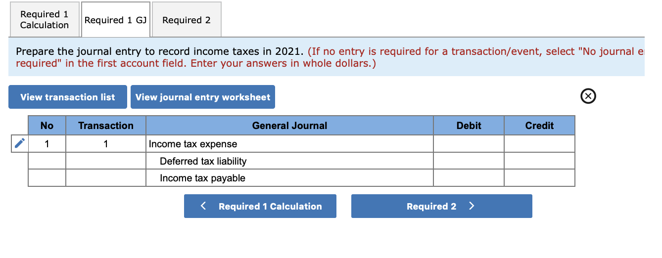 table given below to record income taxes in 2021. (Amounts to be