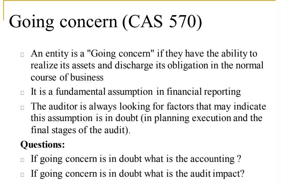  Going concern (CAS 570) An entity is a "Going concern" if