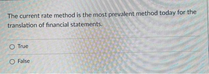 The current rate method is the most prevalent method today for the