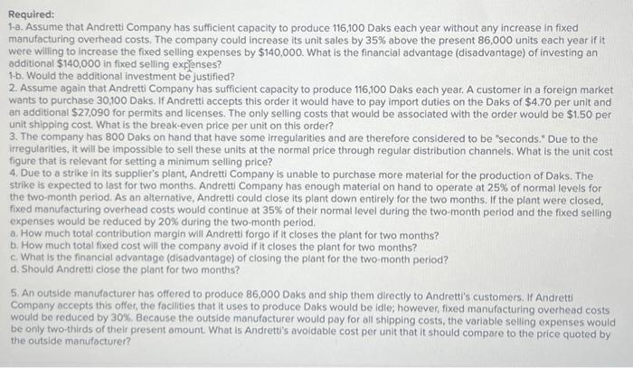 Cost Analysis in a Variety of Situations [LO11-2, LO11-3, LO11-4] Aridretti Company