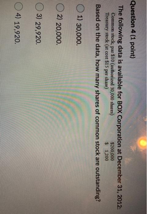  Question 4 (1 point) The following data is available for BOX