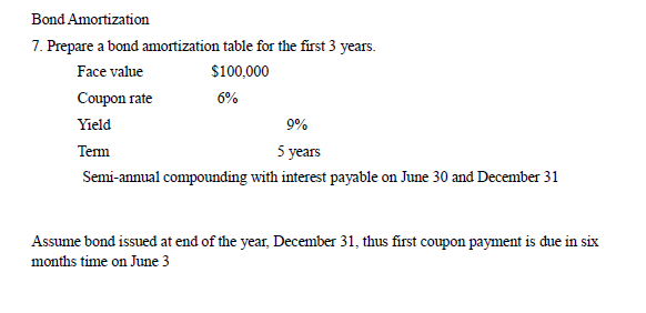  Bond Amortization 7. Prepare a bond amortization table for the first