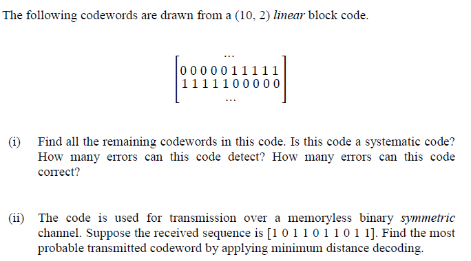 The following codewords are drawn from a (10, 2) linear block