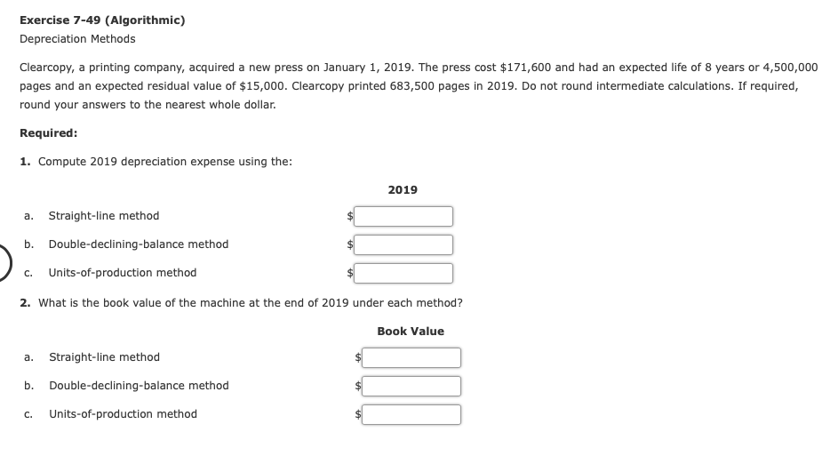  Exercise 7-49 (Algorithmic) Depreciation Methods Clearcopy, a printing company, acquired a
