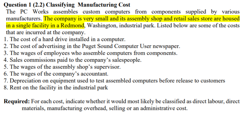 Question 1 (2.2) Classifying Manufacturing Cost The PC Works assembles custom