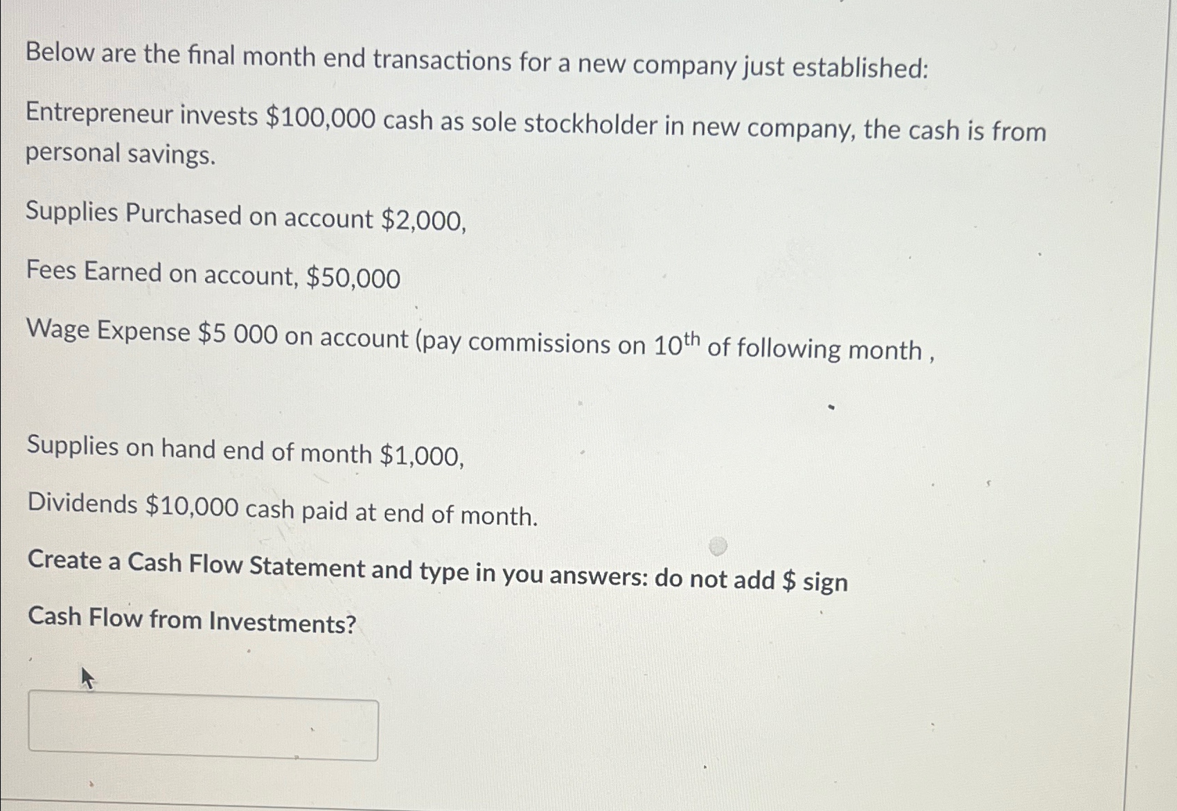  Below are the final month end transactions for a new company