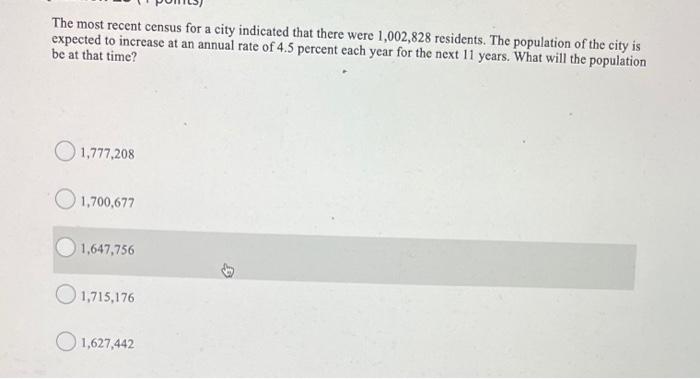  The most recent census for a city indicated that there were