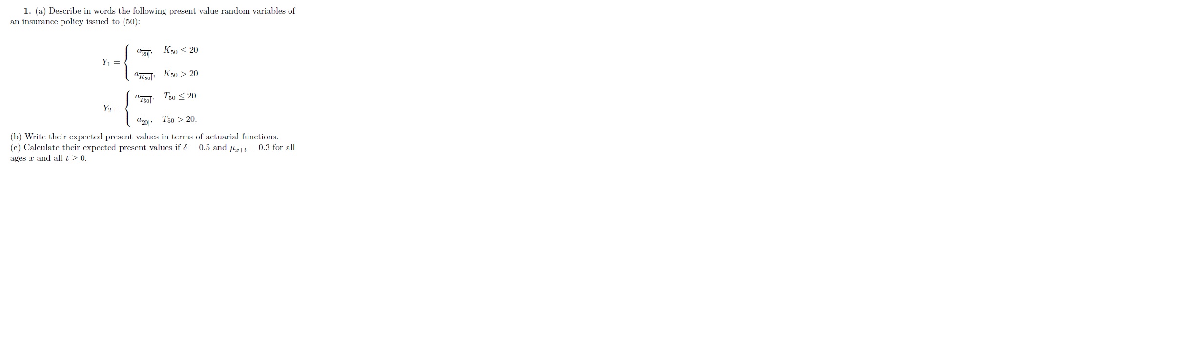  (a) Describe in words the following present value random variables of