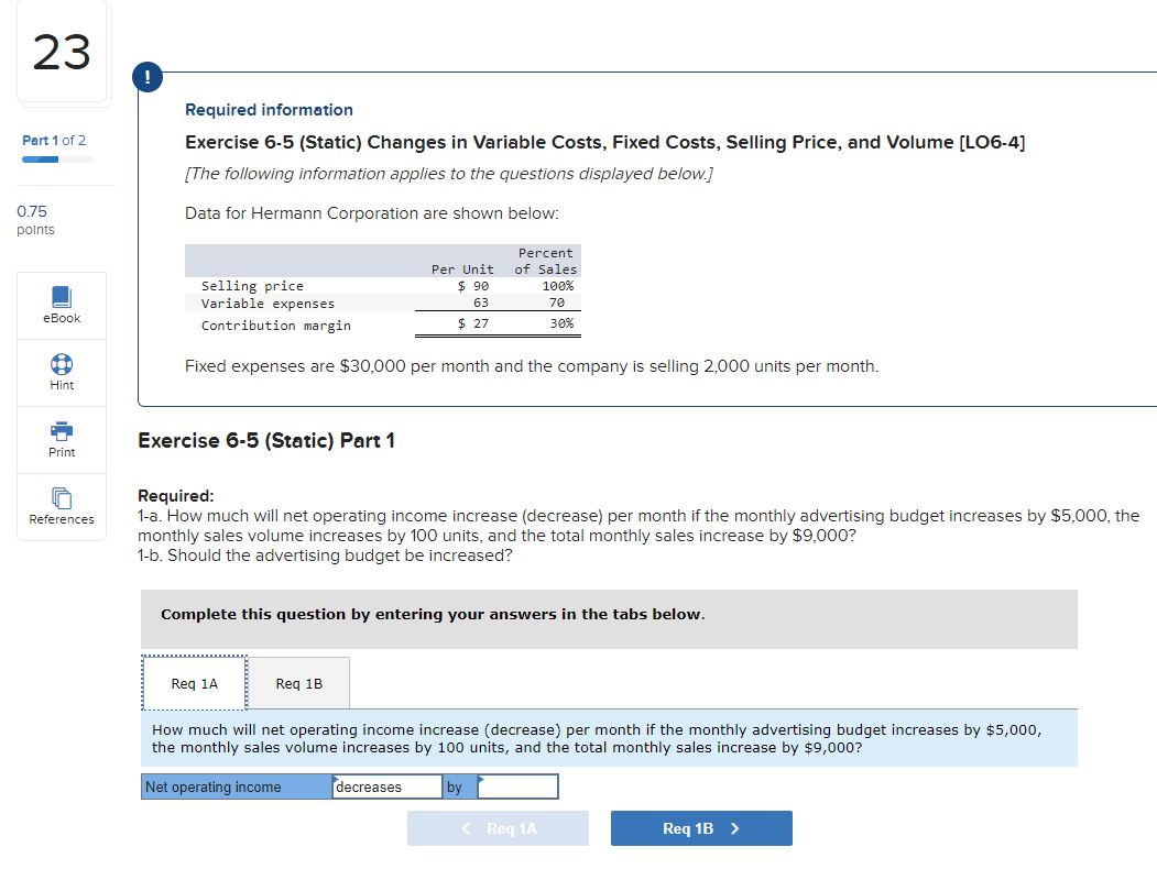  Exercise 6-5(Static) Changes in Variable Costs, Fixed Costs, Selling Price, and