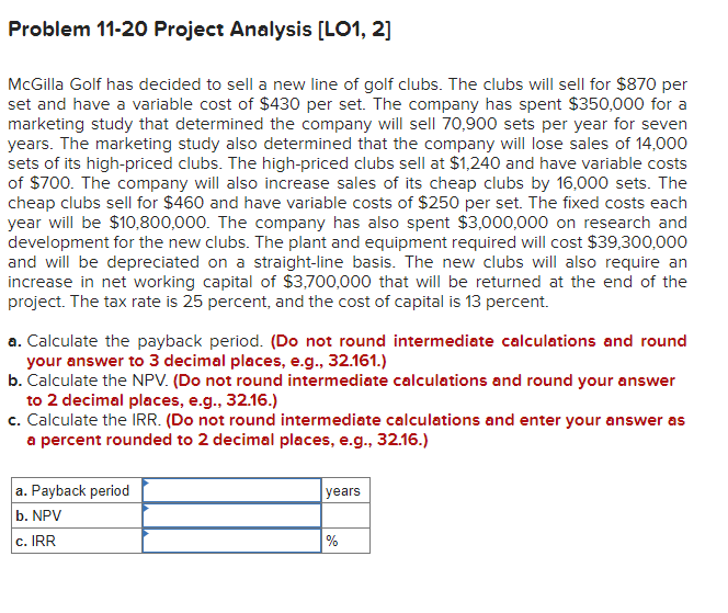  Problem 11-20 Project Analysis [LO1,2] McGilla Golf has decided to sell