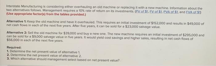  please do required 1-3 Interstate Manufacturing is considering elther overhauling an