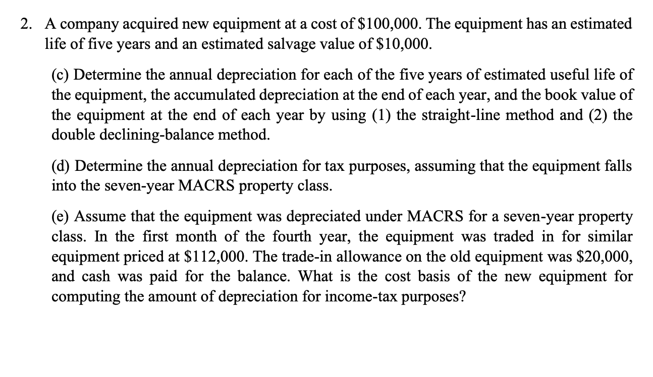 Please provide all steps and no excel please 2. A company acquired