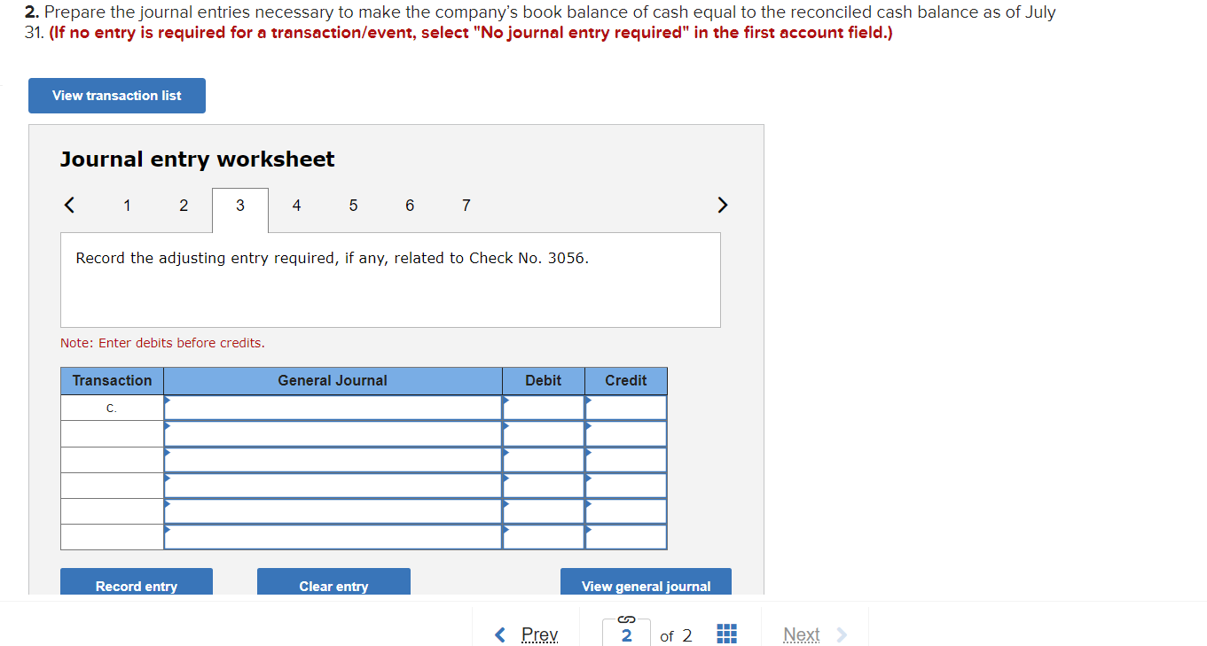 On July 31, the company's Cash account has a $25,683 debit balance,