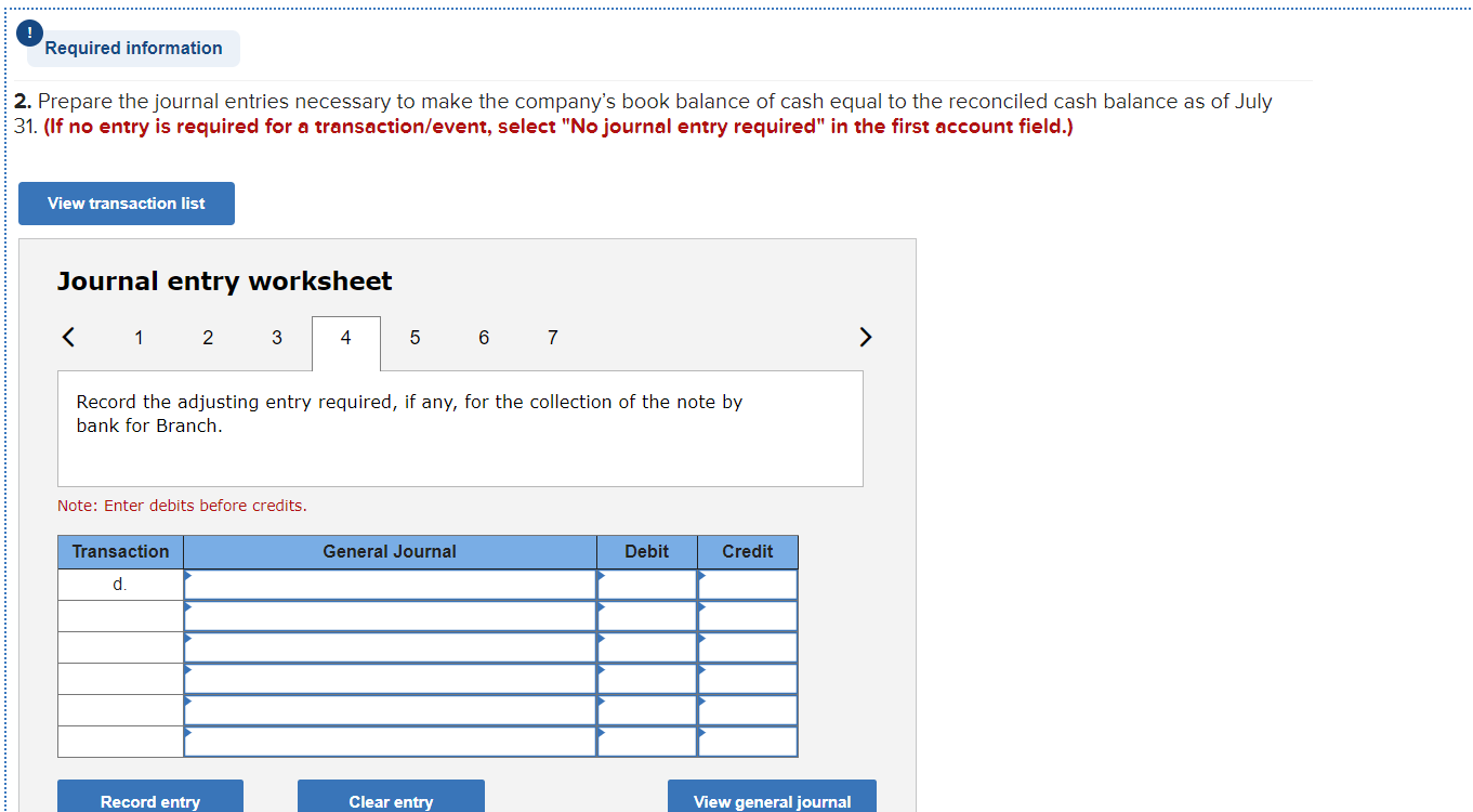 but its July bank statement shows a $28,716 cash balance. b. Check