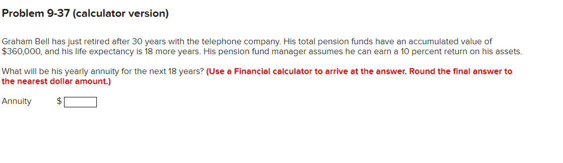 Problem 9-37 (calculator version) Graham Bell has just retired after 30