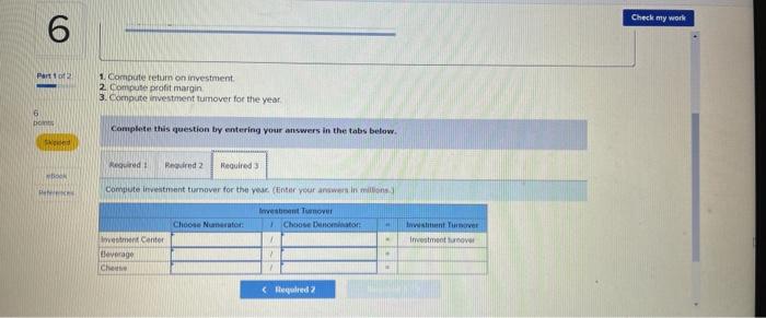 Beverage Division: $2697 Cheese Division: $3941 Operating Income- Beverage Division: $365 Cheese