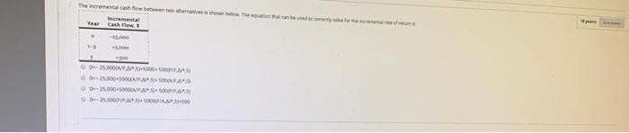  Incremental Year Cathew The incremental cash flow between two alternatives is