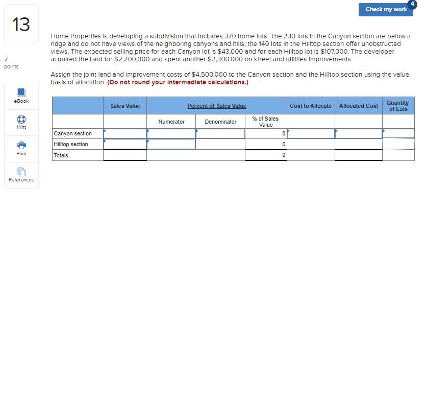  Check my work 13 2 points Home Properties is developing a