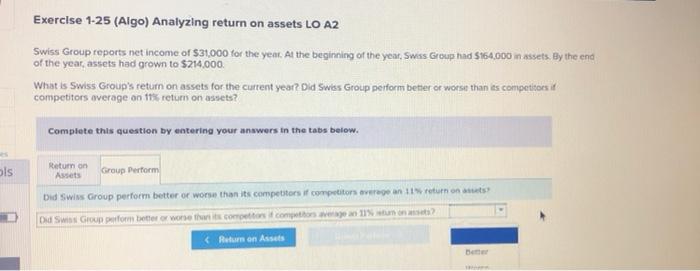  Exercise 1-25 (Algo) Analyzing return on assets LO A2 Swiss Group