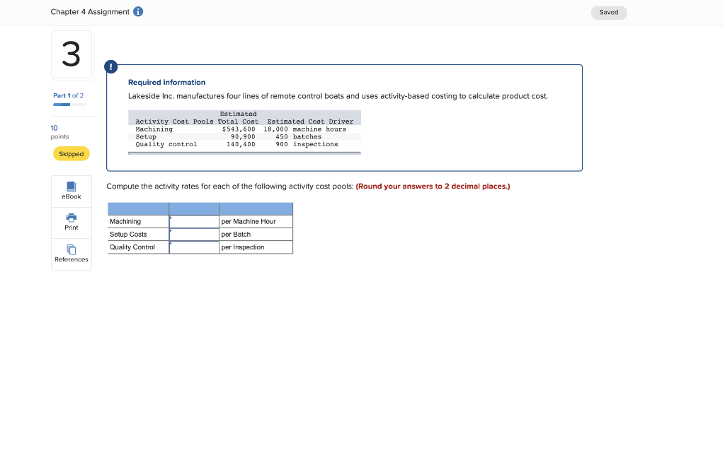 Chapter 4 Assignment i Saved Required information Lakeside Inc. manufactures four