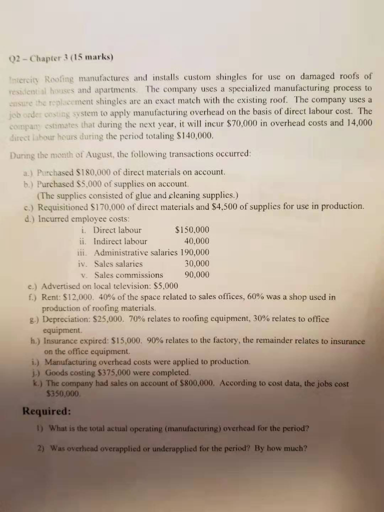 Managerial Accounting Q2 - Chapter 3 (15 marks) Intercity Roofing manufactures and